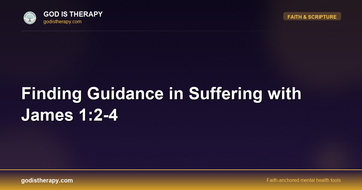 Finding Guidance in Suffering with James 1:2-4