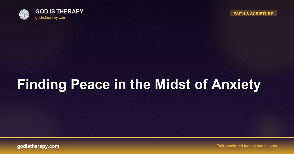 Finding Peace in the Midst of Anxiety