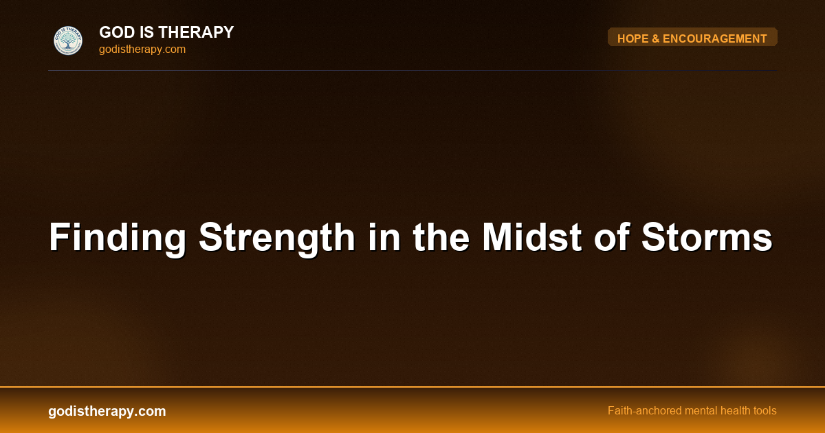 Finding Strength in the Midst of Storms